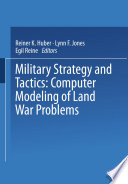 Military strategy and tactics : computer modeling of land war problems : [proceedings] /