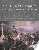 Fighting techniques of the medieval world AD 500 - AD 1500 : equipment, combat skills, and tactics /