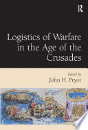 Logistics of warfare in the Age of the Crusades : proceedings of a workshop held at the Centre for Medieval Studies, University of Sydney, 30 September to 4 October 2002 /