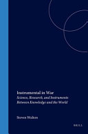 Instrumental in war : science, research, and instruments between knowledge and the world /