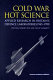 Cold war, hot science : applied research in Britain's defence laboratories, 1945-1990 /