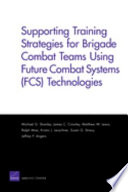 Supporting training strategies for brigade combat teams using future combat systems (FCS) technologies /