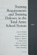Training requirements and training delivery in the Total Army School System /