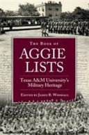 The book of Aggie lists : Texas A&M University's military heritage /