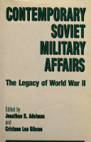 Contemporary Soviet military affairs : the legacy of World War II /