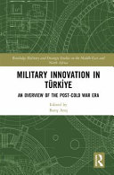 Military innovation in Türkiye : an overview of the post-Cold War era /