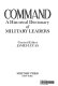 Command, a historical dictionary of military leaders /