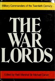 The War lords : military commanders of the twentieth century /