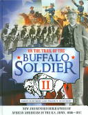 On the trail of the buffalo soldier II : new and revised biographies of African Americans in the U.S. Army, 1866-1917 /