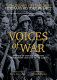 Voices of war : stories of service from the home front and the front lines /