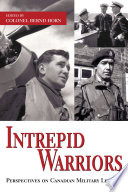 Intrepid warriors : perspectives on Canadian military leaders /