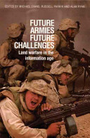 Future armies, future challenges : land warfare in the information age /