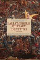 Early modern military identities, 1560-1639 : reality and representation /