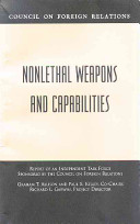 Nonlethal weapons and capabilities : report of an independent task force sponsored by the Council on Foreign Relations /