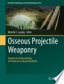 Osseous projectile weaponry : towards an understanding of Pleistocene cultural variability /
