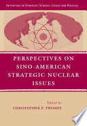 Perspectives on Sino-American Strategic Nuclear Issues /