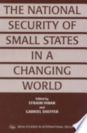 The national security of small states in a changing world /
