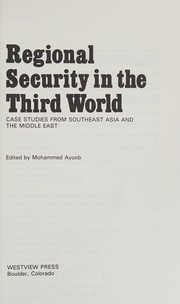 Regional security in the Third World : case studies from Southeast Asia and the Middle East /