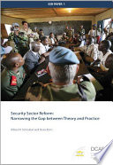 Security sector reform : narrowing the gap between theory and practice /