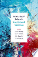 Security sector reform in constitutional transitions /