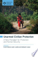 Unarmed Civilian Protection : A New Paradigm for Protection and Human Security /