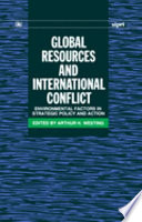Global resources and international conflict : environmental factors in strategic policy and action /
