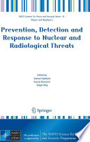 Prevention, detection and response to nuclear and radiological threats /