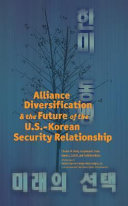 Alliance diversification and the future of the U.S.-Korean security relationship /