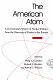 The American atom : a documentary history of nuclear policies from the discovery of fission to the present /