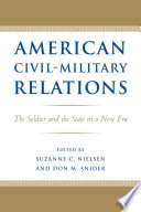 American civil-military relations : the soldier and the state in a new era /