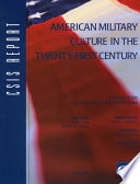 American military culture in the twenty-first century : a report of the CSIS International Security Program /