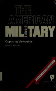 The American military : opposing viewpoints /