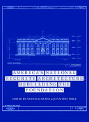 America's national security architecture : rebuilding the foundation /