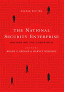 The national security enterprise : navigating the labyrinth /