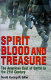 Spirit, blood, and treasure : the American cost of battle in the 21st century /