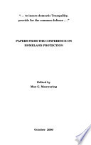 "--To insure domestic tranquility, provide for the common defence--" : papers from the Conference on Homeland Protection /