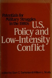 U.S. policy and low intensity conflict : potentials for Military struggles in the 1980s /