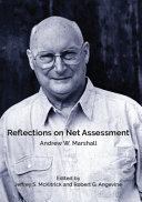 Reflections on net assessment : interviews with Andrew W. Marshall /