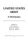 United States Army : a dictionary /