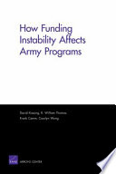 How funding instability affects Army programs /