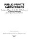 Public-private partnerships : background papers for the U.S.-U.K. conference on military installation assets, operations, and services /