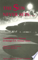 The Sun never sets-- : confronting the network of foreign U.S. military bases /