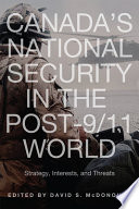 Canada's national security in the post-9/11 world : strategy, interests, and threats /