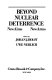 Beyond nuclear deterrence : new aims, new arms /