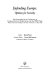 Defending Europe : options for security : the proceedings of the conference on European Security Requirements and the MBFR Talks, held at University College, University of Toronto, 6,7 May 1985 /