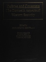 Defense and consensus : the domestic aspects of western security /