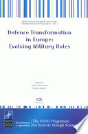 Defence Transformation in Europe : evolving military roles /