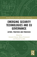 Emerging security technologies and EU governance : actors, practices and processes /