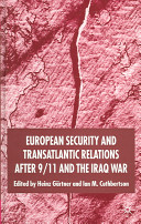 European security and transatlantic relations after 9/11 and the Iraq War /