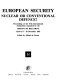 European security nuclear or conventional defence? : proceedings of the IVth international symposium /